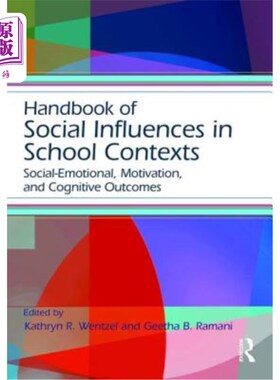 海外直订Handbook of Social Influences in School Contexts: Social-Emotional, Motivation,  学校环境中的社会影响手册：
