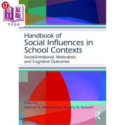 海外直订Handbook of Social Influences in School Contexts: Social-Emotional, Motivation,  学校环境中的社会影响手册：