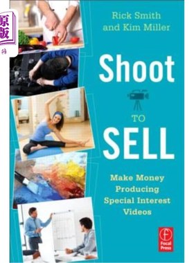 海外直订Shoot to Sell: Make Money Producing Special Interest Videos 拍摄销售：制作特别感兴趣的视频赚钱