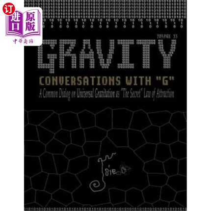 海外直订Gravity: Conversations with G - A Common Dialog on Universal Gravitation As 'The 引力：与G的对话——关于万