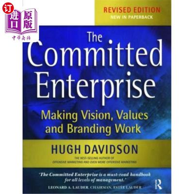 海外直订The Committed Enterprise: Making Vision, Values, and Branding Work 坚定的企业:让愿景、价值观和品牌发挥作用