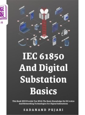 海外直订IEC 61850 And Digital Substation Basics: This Book Will Provide You With The Bas IEC 61850和