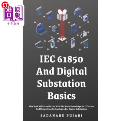 海外直订IEC 61850 And Digital Substation Basics: This Book Will Provide You With The Bas IEC 61850和