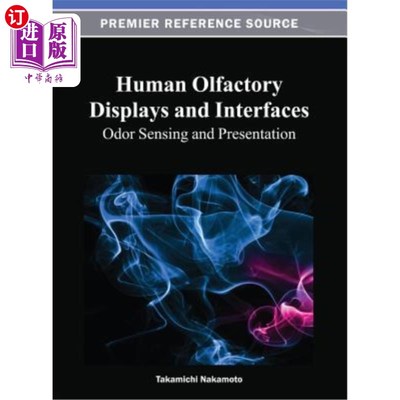海外直订Human Olfactory Displays and Interfaces: Odor Sensing and Presentation 人类嗅觉显示与界面：气味感知与呈现