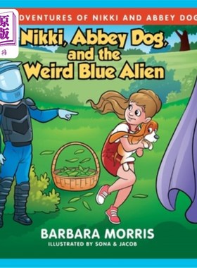 海外直订Nikki, Abbey Dog and the Weird Blue Alien 尼基，艾比狗和奇怪的蓝色外星人