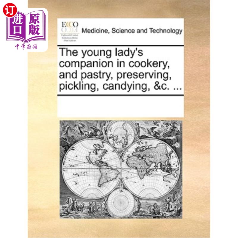 海外直订医药图书The Young Lady's Companion in Cookery, and Pastry, Preserving, Pickling, Candyin 年轻女士烹饪、糕点