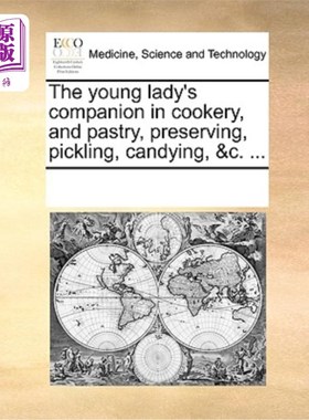 海外直订医药图书The Young Lady's Companion in Cookery, and Pastry, Preserving, Pickling, Candyin 年轻女士烹饪、糕点