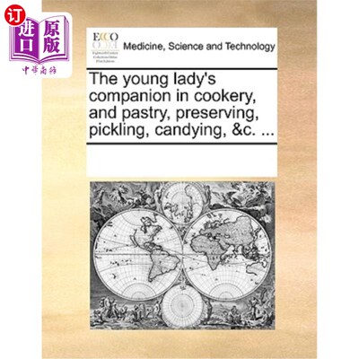 海外直订医药图书The Young Lady's Companion in Cookery, and Pastry, Preserving, Pickling, Candyin 年轻女士烹饪、糕点