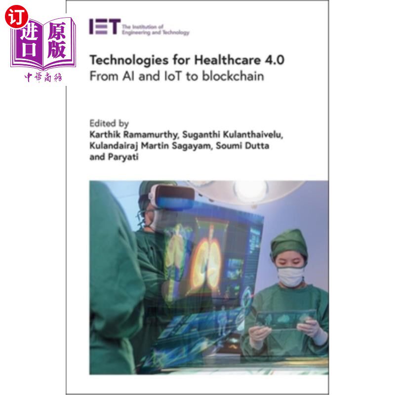 海外直订医药图书Technologies for Healthcare 4.0: From AI and Iot to Blockchain 医疗4.0技术：从人工智能和物联网到区