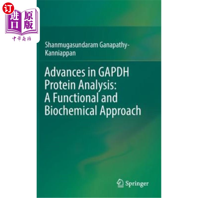 海外直订Advances in Gapdh Protein Analysis: A Functional and Biochemical Approach Gapdh蛋白分析的功能生化研究进展