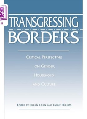 海外直订Transgressing Borders: Critical Perspectives on Gender, Household, and Culture 越界：性别、家庭和文化的批判
