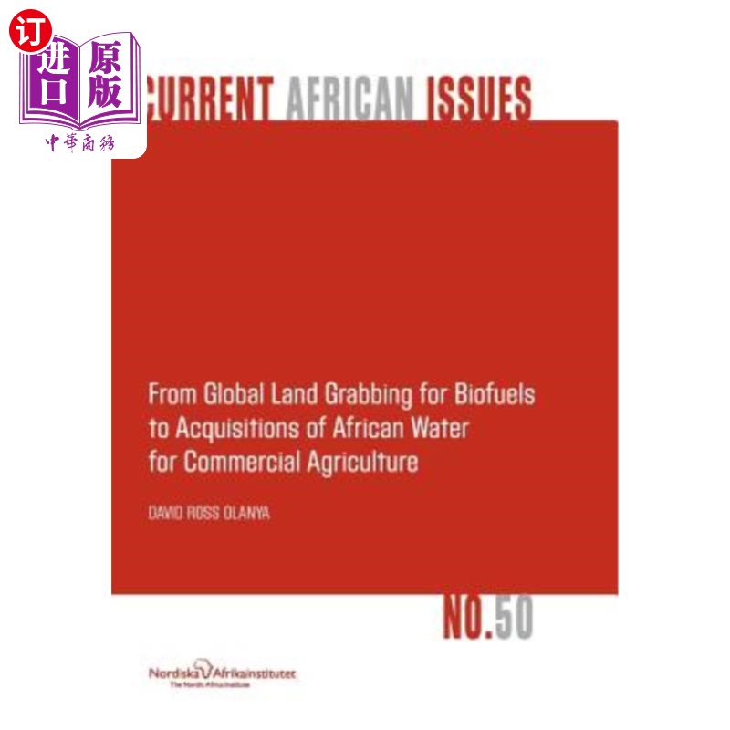 海外直订From Global Land Grabbing for Biofuels to Acquisitions of African Water for Comm 从全球争夺生物燃料用地到收