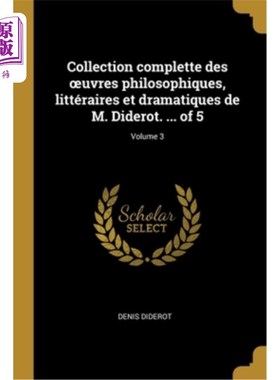 海外直订法语 Collection complette des oeuvres philosophiques, littéraires et dramatiques de M 狄德罗先生哲学、文学