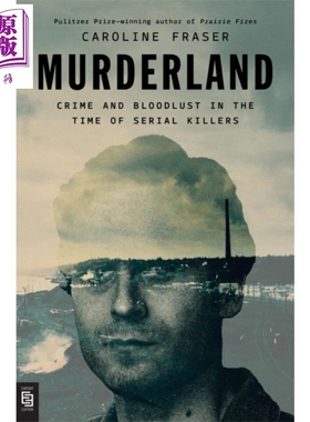 谋杀之地 连环杀手时代的犯罪与嗜血 Murderland the Time of Serial Killers 英文原版 Caroline Fraser【中商原版】