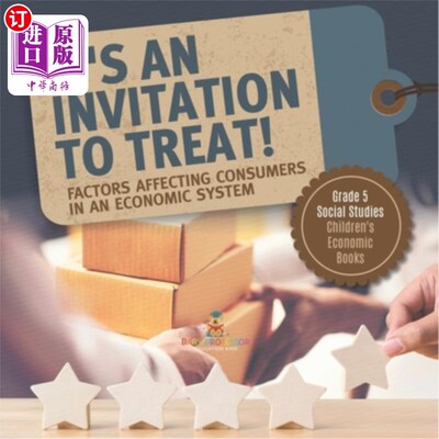 海外直订It's an Invitation to Treat!: Factors Affecting Consumers in an Economic System  这是请客的邀请!《经济体系