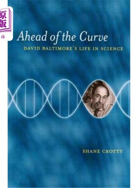 海外直订Ahead of the Curve: David Baltimore's Life in Science 领先于曲线:大卫·巴尔的摩的科学生活