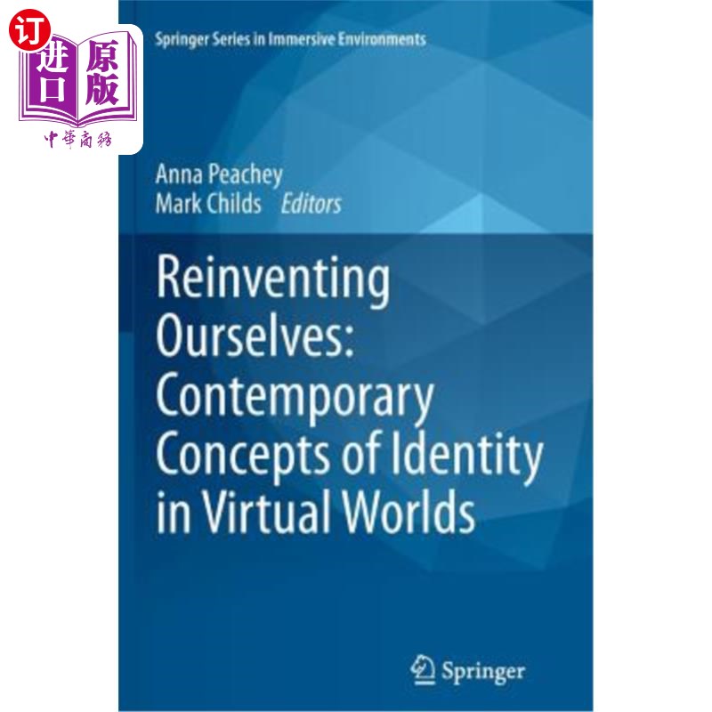 海外直订Reinventing Ourselves: Contemporary Concepts of Identity in Virtual Worlds 重塑自我:虚拟世界中的现代身份概念