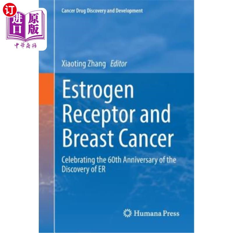 海外直订医药图书Estrogen Receptor and Breast Cancer: Celebrating the 60th Anniversary of the Dis 雌激素受体与乳腺癌