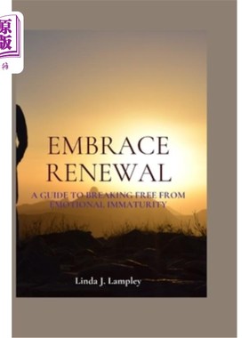 海外直订Embrace Renewal: A Guide To Breaking Free From Emotional Immaturity 拥抱更新：从情感不成熟中解脱的指南