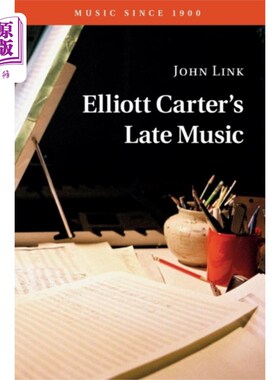 海外直订Elliott Carter's Late Music 艾略特·卡特的晚期音乐