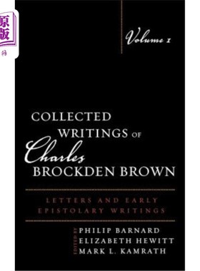 海外直订Collected Writings of Charles Brockden Brown: Letters and Early Epistolary Writi 查尔斯·布罗克登·布朗文集: