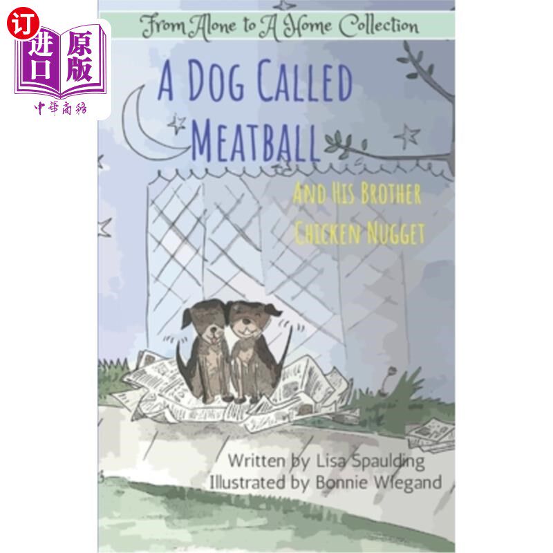 海外直订A Dog Called Meatball: And His Brother Chicken Nugget 一只叫肉丸的狗:和他的兄弟鸡块