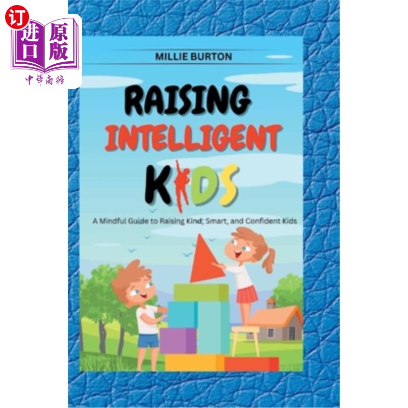 海外直订Raising Intelligent Kids: A Mindful Guide to Raising Kind, Smart, and Confident 养育聪明的孩子:养育善良、