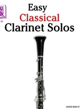 海外直订Easy Classical Clarinet Solos: Featuring Music of Bach, Beethoven, Wagner, Hande 简单的古典单簧管独奏：以巴