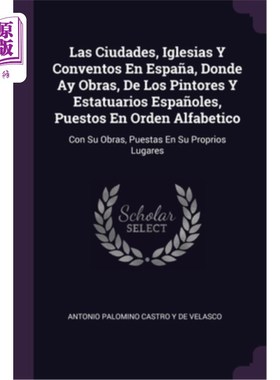 海外直订Las Ciudades, Iglesias Y Conventos En Espa?a, Donde Ay Obras, De Los Pintores Y  西班牙的城市、教堂和修道院