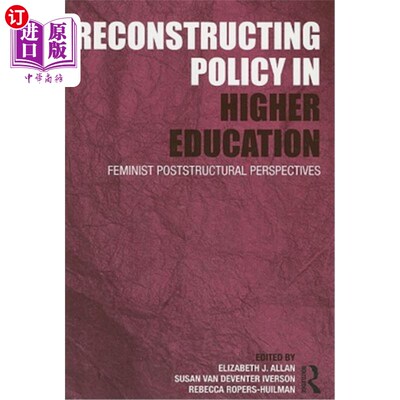 海外直订Reconstructing Policy in Higher Education: Feminist Poststructural Perspectives 重构高等教育政策:女性主义后