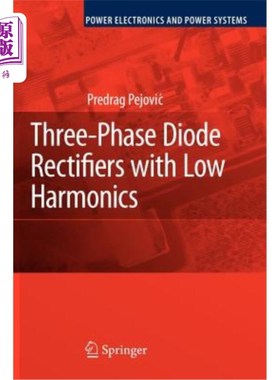 海外直订Three-Phase Diode Rectifiers with Low Harmonics: Current Injection Methods