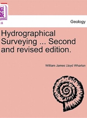 海外直订Hydrographical Surveying ... Second and Revised Edition. 水文测量。。。第二版和修订版。