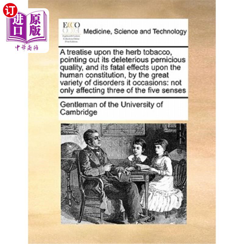 海外直订医药图书A Treatise Upon the Herb Tobacco, Pointing Out Its Deleterious Pernicious Qualit 一篇关于草本烟草的