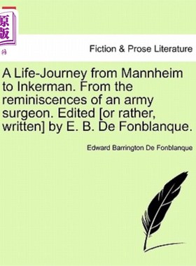 海外直订A Life-Journey from Mannheim to Inkerman. from the Reminiscences of an Army Surg 从曼海姆到英克曼的人生旅程