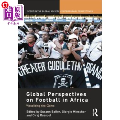 海外直订Global Perspectives on Football in Africa: Visualising the Game 非洲足球的全球视角:可视化比赛