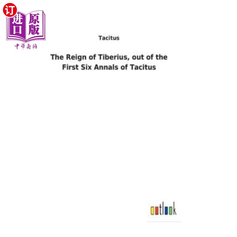 海外直订The Reign of Tiberius, out of the First Six Annals of Tacitus 提比略的统治，摘自塔西佗的前六册 书籍/杂志/报纸 文学小说类原版书 原图主图