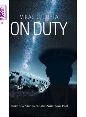 海外直订On Duty: Story of a Munificent and Numinous Pilot 《值勤：一个慷慨无畏的飞行员的故事》