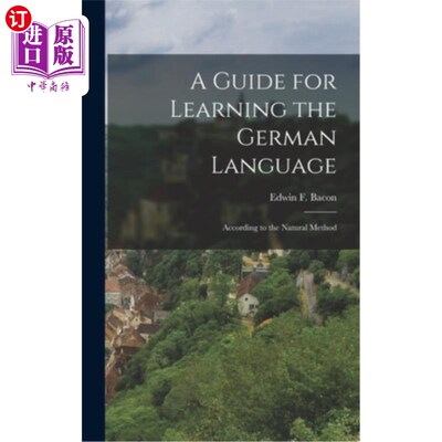 海外直订A Guide for Learning the German Language: According to the Natural Method 学习德语指南:根据自然方法