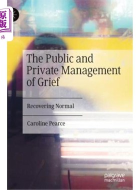 海外直订医药图书The Public and Private Management of Grief: Recovering Normal 悲伤的公私管理:恢复正常