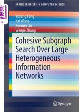 海外直订Cohesive Subgraph Search Over Large Heterogeneous Information Networks 大型异构信息的内聚子图搜索