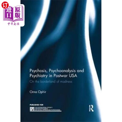 海外直订Psychosis, Psychoanalysis and Psychiatry in Post...
