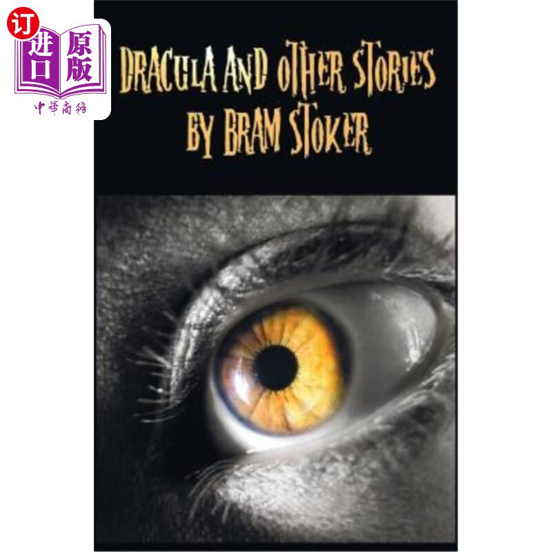 海外直订Dracula and Other Stories by Bram Stoker. (Complete and Unabridged). Includes Dr 布拉姆·斯托克的《德古拉》