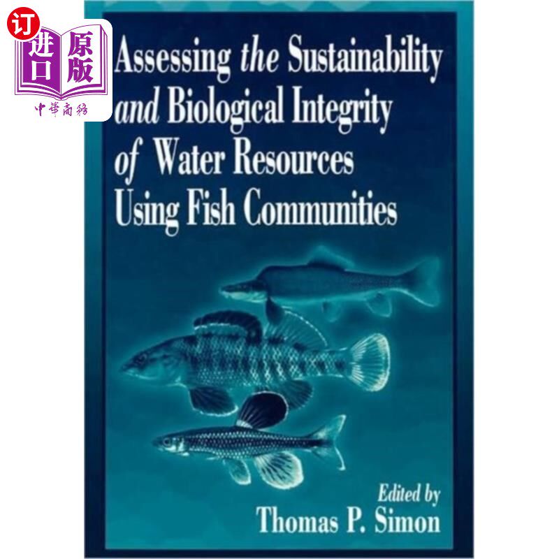 海外直订Assessing the Sustainability and Biological Inte... 利用鱼类群落评估水资源的可持续性和生物完整性