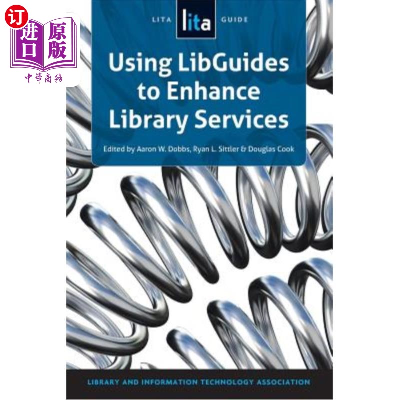 海外直订Using Libguides to Enhance Library Services: A Lita Guide 利用Libguides提升图书馆服务:Lita指南