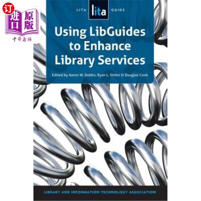 海外直订Using Libguides to Enhance Library Services: A Lita Guide 利用Libguides提升图书馆服务:Lita指南