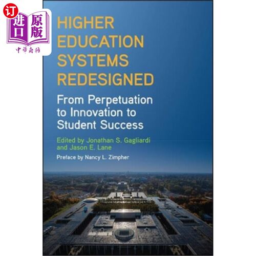 海外直订Higher Education Systems Redesigned: From Perpetuation to Innovation to Student  重新设计高等教育体系；创新