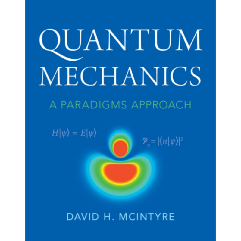 量子力学 一种范式方法 本科量子力学教材 Quantum Mechanics A Paradigms Approach 英文原版 David H McIntyre【中商原版】