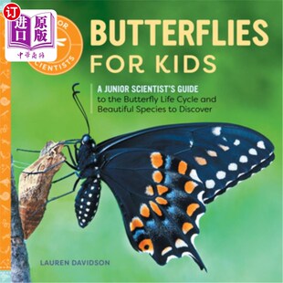 海外直订Butterflies for Kids: A Junior Scientist's Guide to the Butterfly Life Cycle and 儿童蝴蝶:一个初级科学家的