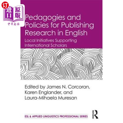海外直订Pedagogies and Policies for Publishing Research in English: Local Initiatives Su 英语出版研究的教学法和政策