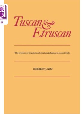 海外直订Tuscan and Etruscan: The problem of linguistic substratum influence in central I 托斯卡纳和伊特鲁里亚：意大